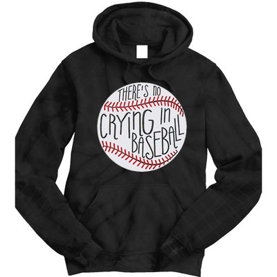 There Is No Crying In Baseball Funny Sports Ball Game Tie Dye Hoodie