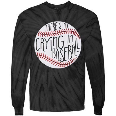 There Is No Crying In Baseball Funny Sports Ball Game Tie-Dye Long Sleeve Shirt