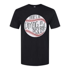 There Is No Crying In Baseball Funny Sports Ball Game Softstyle CVC T-Shirt