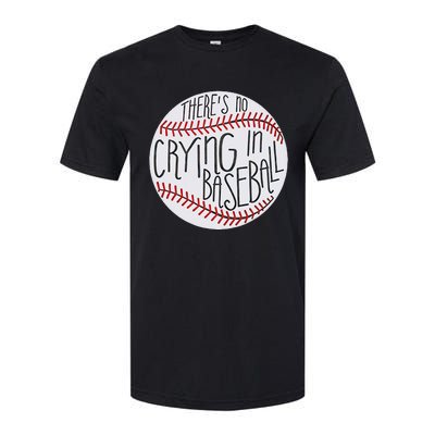 There Is No Crying In Baseball Funny Sports Ball Game Softstyle CVC T-Shirt