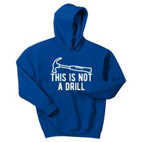 This Is Not A Drill Funny Dad Joke Woodworking Construction Gift Kids Hoodie