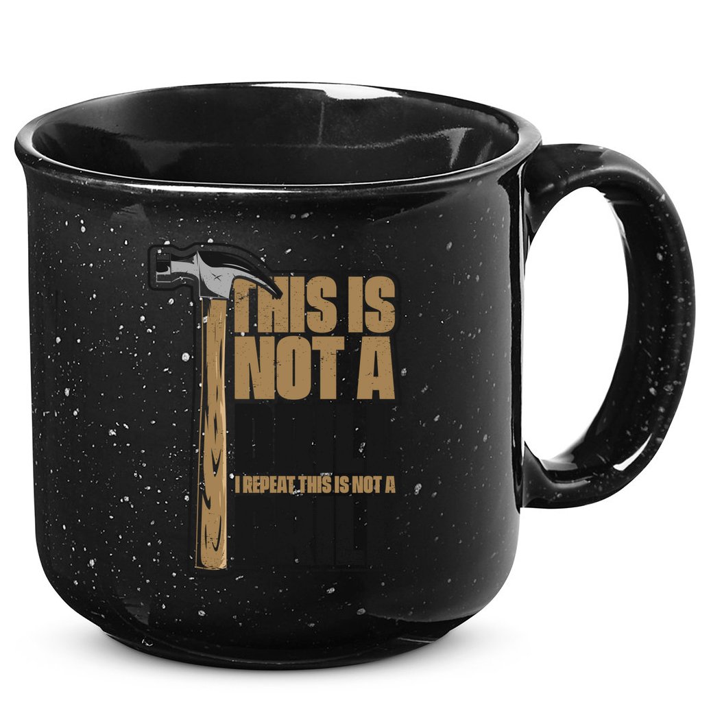 This Is Not A Drill Cabinetmaker Woodturner Joiner Carpenter Cute Gift 15oz Campfire Ceramic Mug