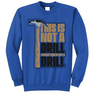 This Is Not A Drill Cabinetmaker Woodturner Joiner Carpenter Cute Gift Sweatshirt