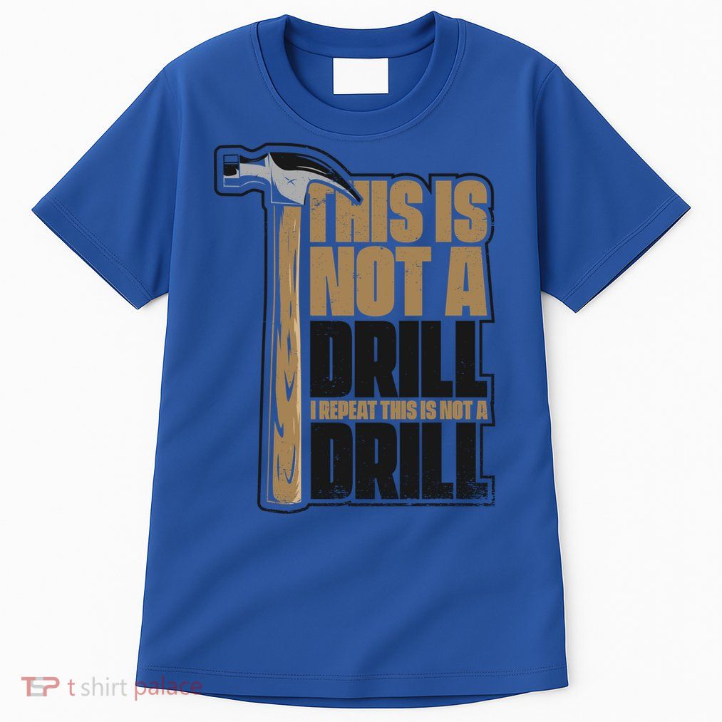 This Is Not A Drill Cabinetmaker Woodturner Joiner Carpenter Cute Gift Tall T-Shirt