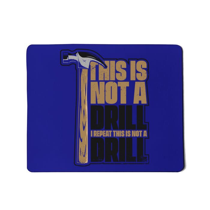 This Is Not A Drill Cabinetmaker Woodturner Joiner Carpenter Cute Gift Mousepad