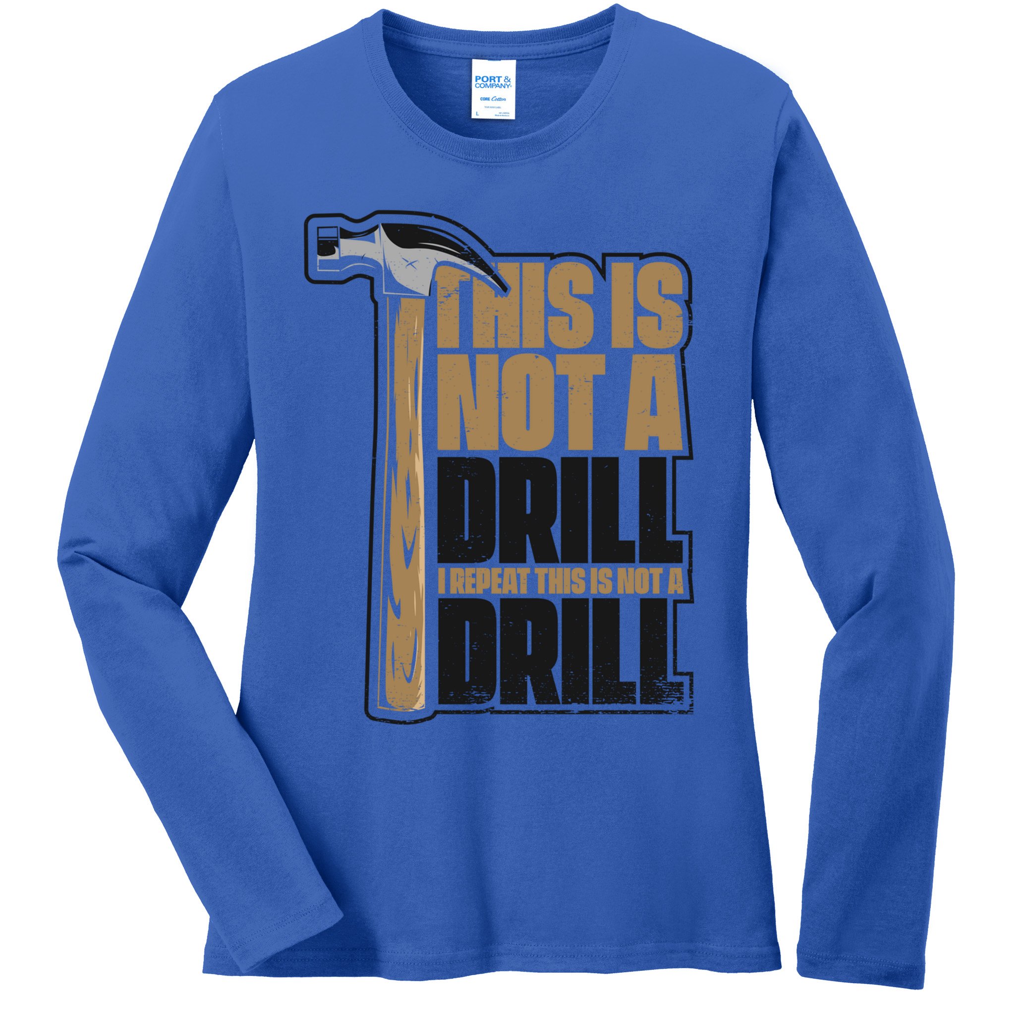 This Is Not A Drill Cabinetmaker Woodturner Joiner Carpenter Cute Gift Ladies Long Sleeve Shirt