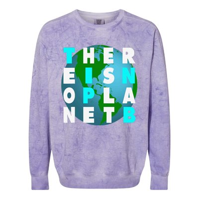 There Is No Planet B For Earthday Colorblast Crewneck Sweatshirt