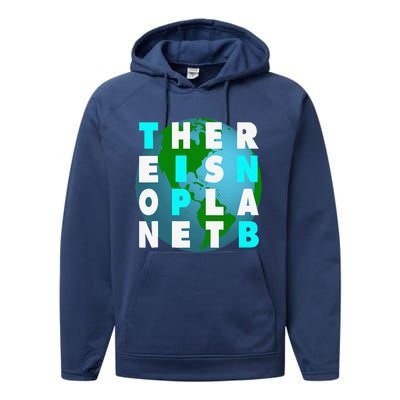 There Is No Planet B For Earthday Performance Fleece Hoodie