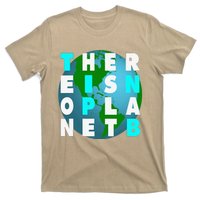 There Is No Planet B For Earthday T-Shirt