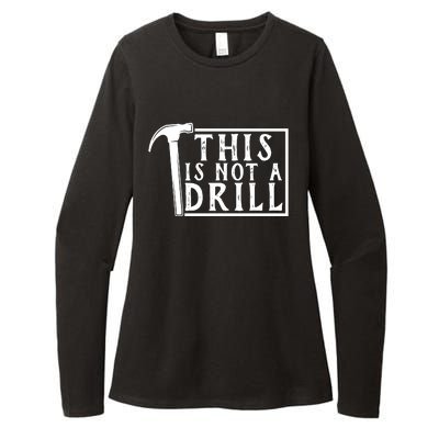 This Is Not A Drill Funny Womens CVC Long Sleeve Shirt