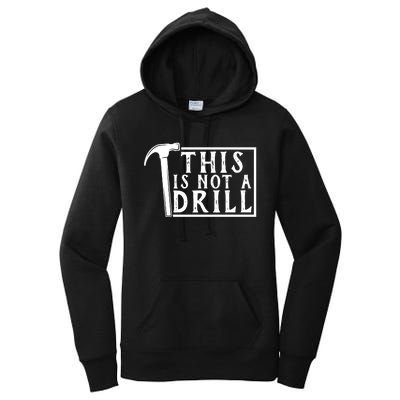 This Is Not A Drill Funny Women's Pullover Hoodie