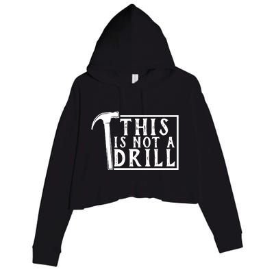 This Is Not A Drill Funny Crop Fleece Hoodie