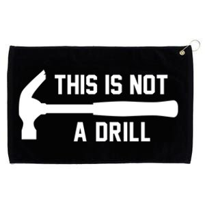 This Is Not A Drill Funny Handy Gift Grommeted Golf Towel