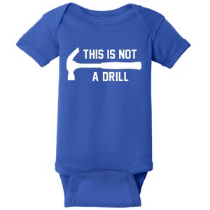 This Is Not A Drill Funny Handy Gift Baby Bodysuit