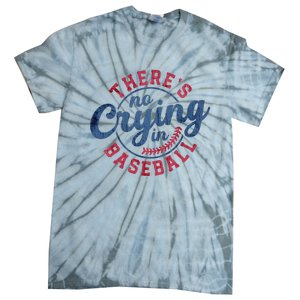 There Is No Crying In Baseball Funny Game Day Baseball Tie-Dye T-Shirt