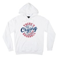 There Is No Crying In Baseball Funny Game Day Baseball Hoodie