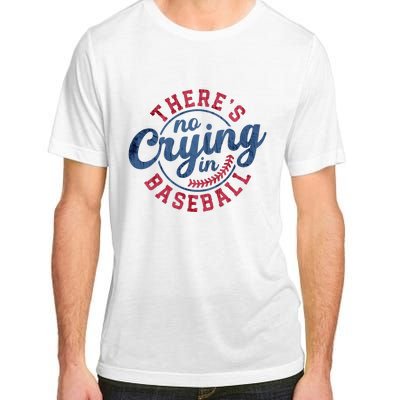 There Is No Crying In Baseball Funny Game Day Baseball Adult ChromaSoft Performance T-Shirt