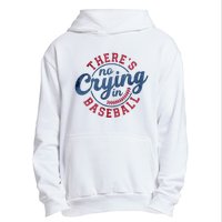 There Is No Crying In Baseball Funny Game Day Baseball Urban Pullover Hoodie