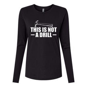 This Is Not A Drill Cool Game Drill Hammer Tee Gift Womens Cotton Relaxed Long Sleeve T-Shirt