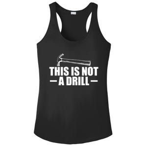 This Is Not A Drill Cool Game Drill Hammer Tee Gift Ladies PosiCharge Competitor Racerback Tank