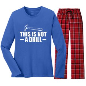 This Is Not A Drill Cool Game Drill Hammer Tee Gift Women's Long Sleeve Flannel Pajama Set 