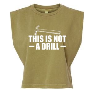 This Is Not A Drill Cool Game Drill Hammer Tee Gift Garment-Dyed Women's Muscle Tee