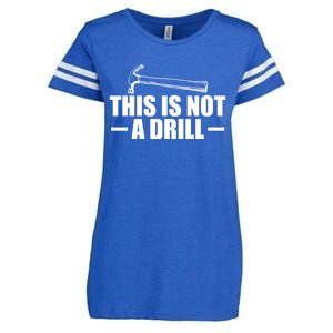 This Is Not A Drill Cool Game Drill Hammer Tee Gift Enza Ladies Jersey Football T-Shirt