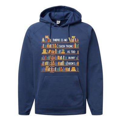 There Is No Such Thing As Too Many Books Lover Performance Fleece Hoodie