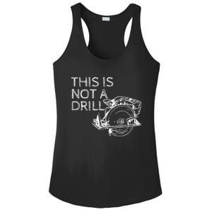 This Is Not A Drill Funny Diy Home Improvet Circular Saw Gift Ladies PosiCharge Competitor Racerback Tank