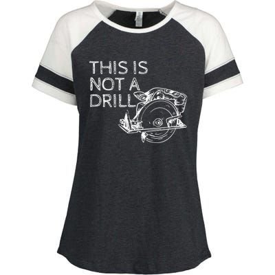 This Is Not A Drill Funny Diy Home Improvet Circular Saw Gift Enza Ladies Jersey Colorblock Tee