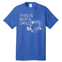 This Is Not A Drill Funny Diy Home Improvet Circular Saw Gift Tall T-Shirt