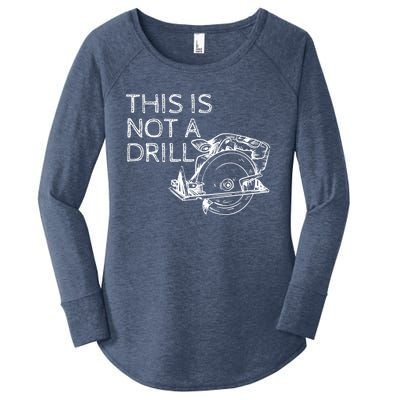 This Is Not A Drill Funny Diy Home Improvet Circular Saw Gift Women's Perfect Tri Tunic Long Sleeve Shirt