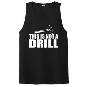 This Is Not A Drill Funny Sarcasm Graphic Gift PosiCharge Competitor Tank