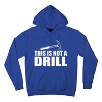 This Is Not A Drill Funny Sarcasm Graphic Gift Hoodie