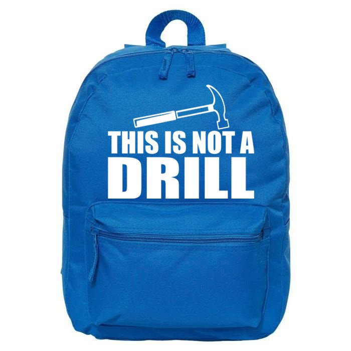 This Is Not A Drill Funny Sarcasm Graphic Gift 16 in Basic Backpack