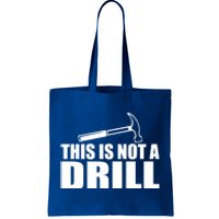 This Is Not A Drill Funny Sarcasm Graphic Gift Tote Bag