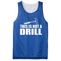 This Is Not A Drill Funny Sarcasm Graphic Gift Mesh Reversible Basketball Jersey Tank