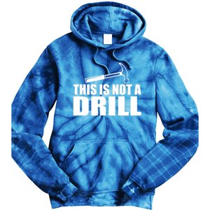 This Is Not A Drill Funny Sarcasm Graphic Gift Tie Dye Hoodie