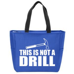 This Is Not A Drill Funny Sarcasm Graphic Gift Zip Tote Bag