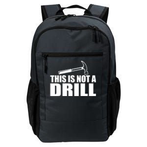 This Is Not A Drill Funny Sarcasm Graphic Gift Daily Commute Backpack