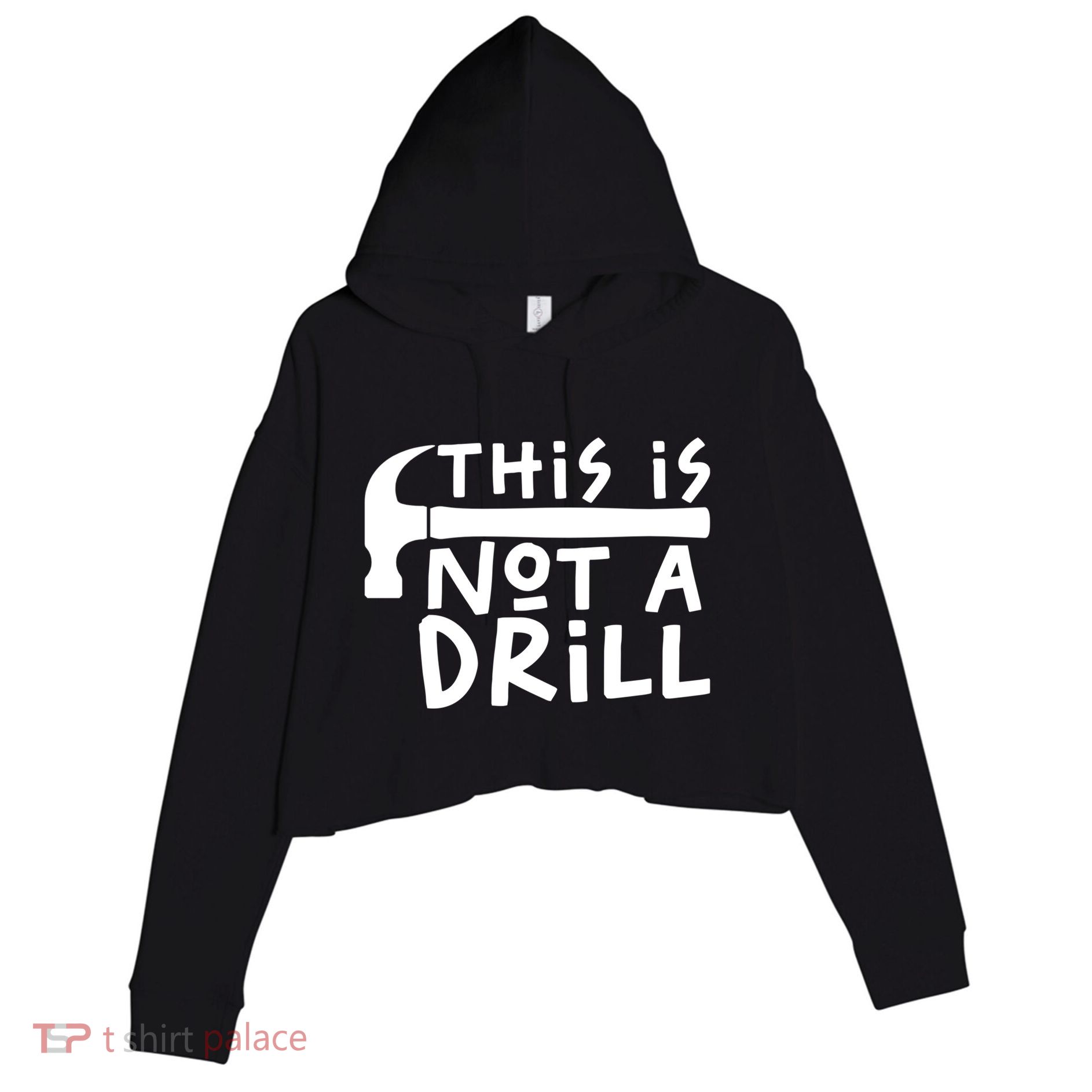 This Is Not A Drill Funny Drill Pun Hammer Meme Dad Joke Gift Crop Fleece Hoodie
