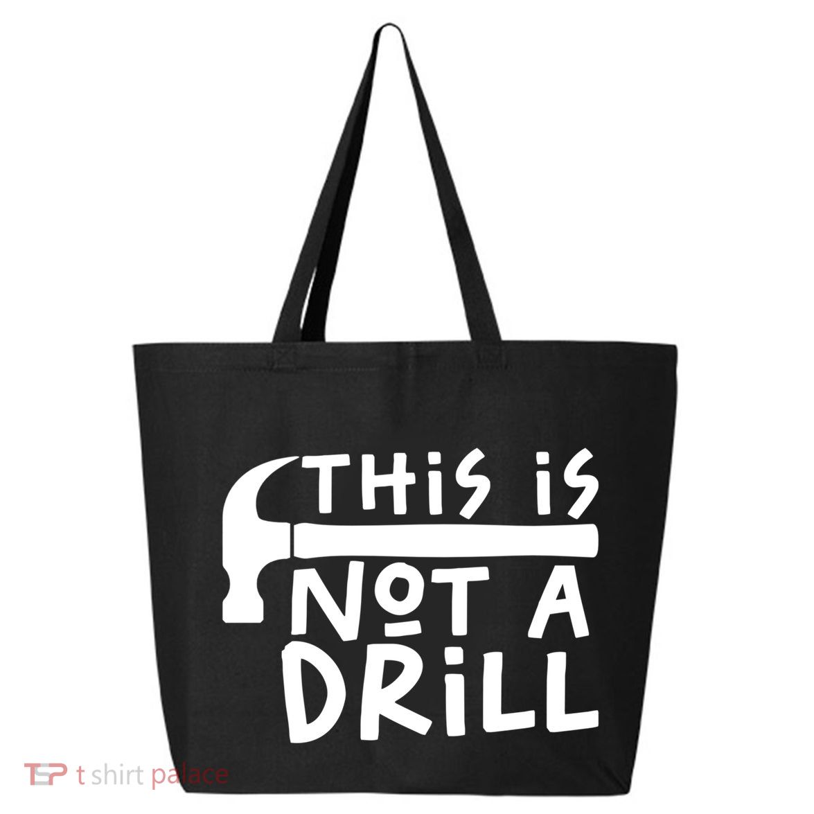 This Is Not A Drill Funny Drill Pun Hammer Meme Dad Joke Gift 25L Jumbo Tote