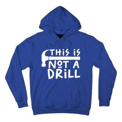 This Is Not A Drill Funny Drill Pun Hammer Meme Dad Joke Gift Tall Hoodie