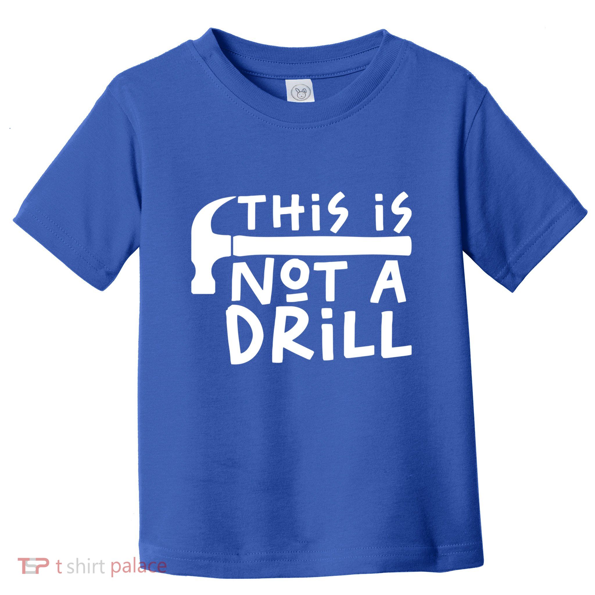 This Is Not A Drill Funny Drill Pun Hammer Meme Dad Joke Gift Toddler T-Shirt