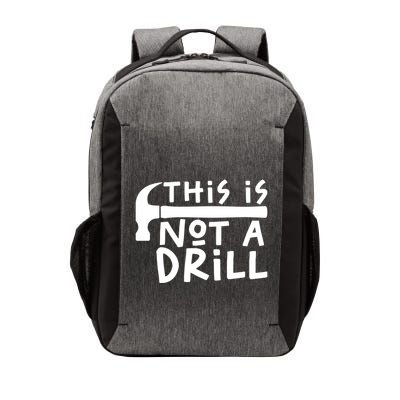 This Is Not A Drill Funny Drill Pun Hammer Meme Dad Joke Gift Vector Backpack