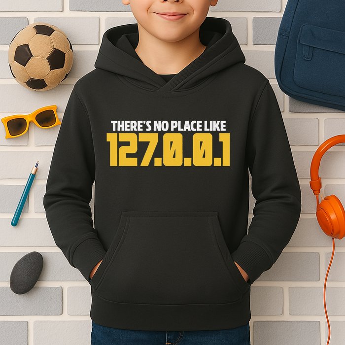 There Is No Place Like 127.0.0.1 Programmer Developer Coder Kids Hoodie