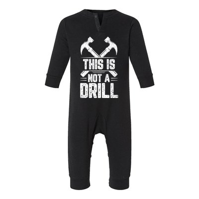 This Is Not A Drill Funny Sarcasm Sarcastic Sayings Graphic Cute Gift Infant Fleece One Piece