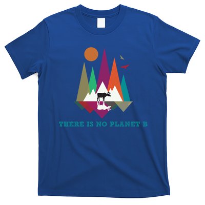 There Is No Planet B Gift Climate Change Is Real! Cool Gift T-Shirt