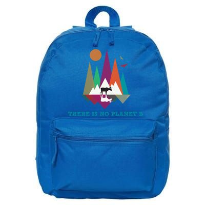 There Is No Planet B Gift Climate Change Is Real! Cool Gift 16 in Basic Backpack