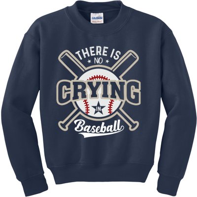 There Is No Crying In Baseball Kids Sweatshirt